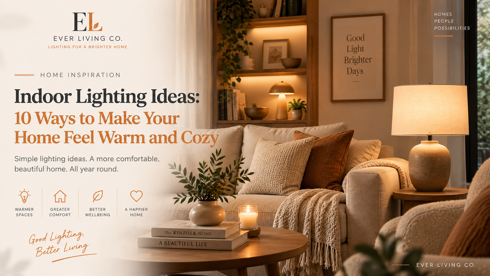 Indoor Lighting Ideas: 10 Ways to Make Your Home Feel Warm and Cozy